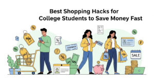 Best Shopping Hacks for College Students to Save Money Fast
